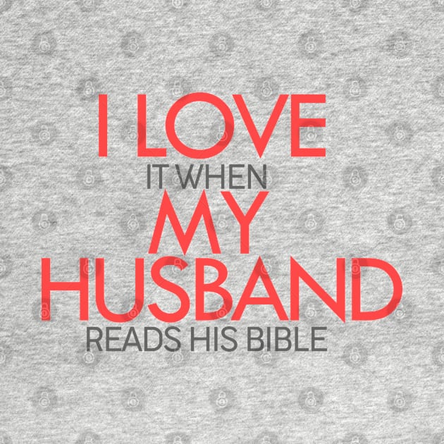 My Husband Reads His Bible - Bible - D3 Designs by D3Apparels